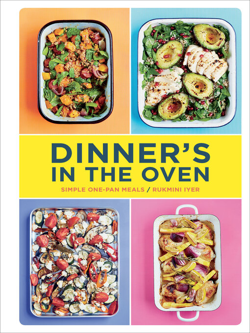 Title details for Dinner's in the Oven by Rukmini Iyer - Available